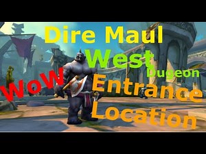 Dire Maul (West) WoW Entrance Location
