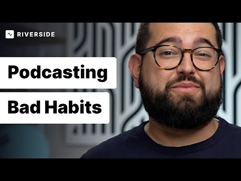 8 Bad Podcast Mistakes to Avoid & What to Do Instead