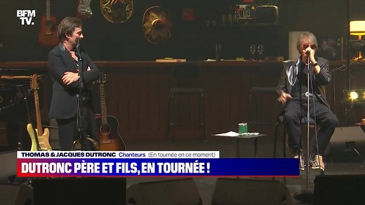 Dutronc père et fils, en tournée ! - 12/04