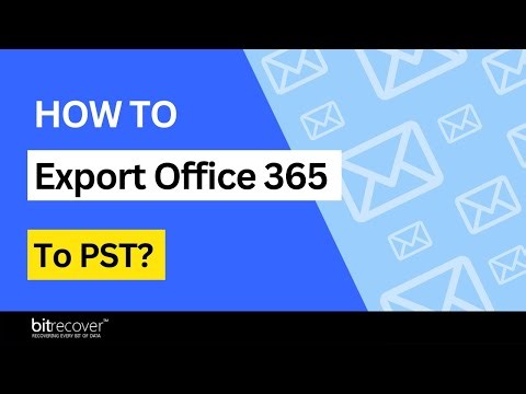 How to Export Office 365 Mailbox to PST With Ease?