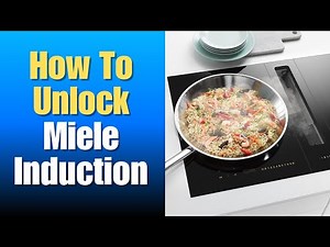 How To Unlock Miele Induction - How To Unlock Miele Stovetop