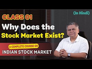 Class 1: Why Does Stock Market Exist? | A Complete Course on Indian Stock Market by Kundan Kishore
