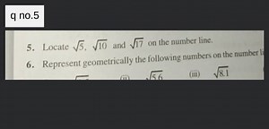 Locate \sqrt{5}, \sqrt{10} and \sqrt{17} on the number line.Re... | Filo