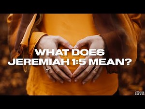 What is the meaning of Jeremiah 1:5?