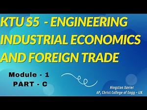KTU S5 - Industrial Economics and Foreign Trade - Module - 1 (Part C)