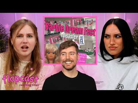 MR BEAST WAS BEHIND BARBIE DREAM FEST | Flopcast ep.11