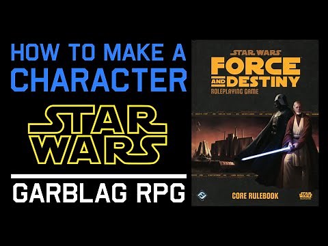 How to Make a Character - FFG Star Wars RPG: Force & Destiny