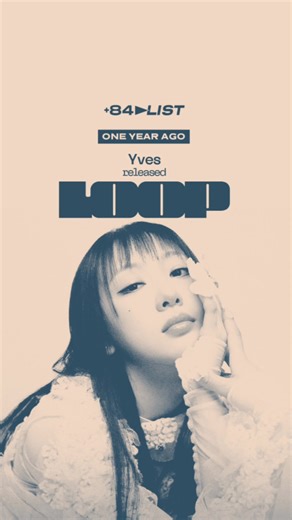 one year ago, Yves released ‘LOOP’ - #yves #loona #loop #orbit #kpopfyp #84vnw #84playlist