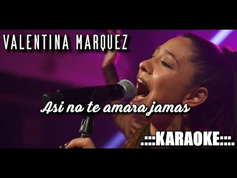 Valentina Asi no te amara jamas ( KARAOKE )