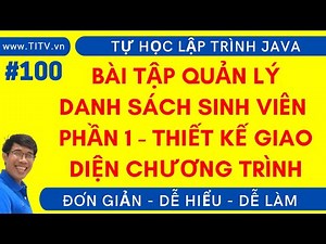Java 100. Bài tập quản lý danh sách sinh viên - phần thiết kế giao diện