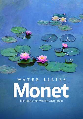 Water Lilies of Monet: The Magic of Water and Light