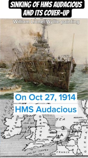 The sinking of HMS Audacious happened on Oct 27 1914, only months after the start of World War 1.