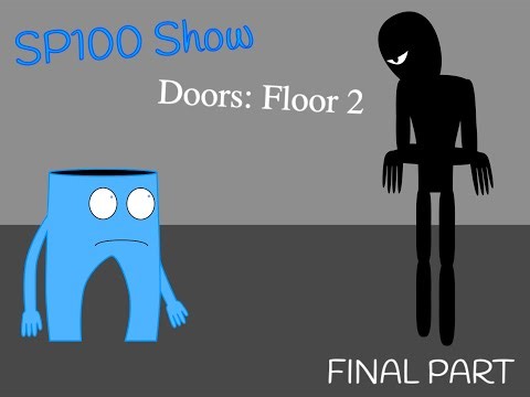 SP100 Show: Doors Floor 2 ( FINAL PART )
