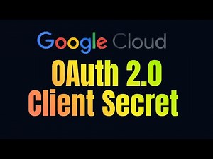 Correct Way to Create OAuth 2.0 Client Secret in Google Cloud Console | Step-by-Step Guide