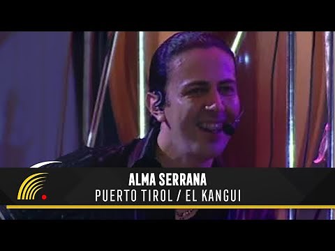 Alma Serrana - Puerto Tirol / El Kangui - Ao Vivo