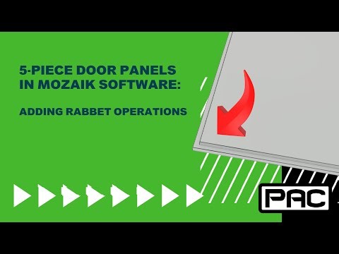5 Piece Door Panels in Mozaik - Adding Rabbet Ops Like a Pro