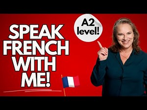 Speak French With Me | A2 Level for Beginners and Intermediate French learners