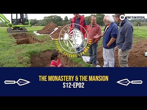 Time Team Commentary 'The Monastery and the Mansion' | S12E02