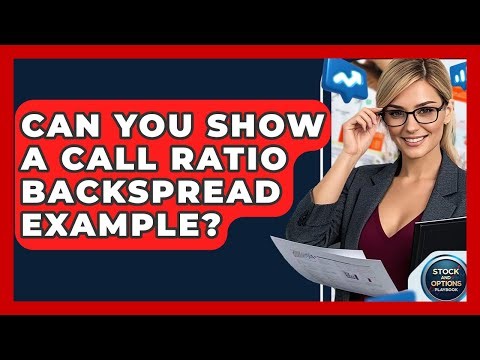 Can You Show A Call Ratio Backspread Example? - Stock and Options Playbook