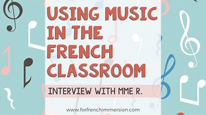 Using music in the French classroom - For French Immersion