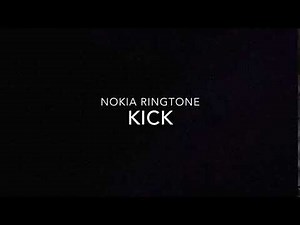 Nokia - Kick Ringtone