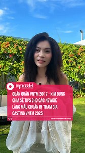9.1K views · 32 reactions | Quán quân VNTM 2017 - Kim Dung chia sẻ tips cho các newbie làng mẫu chuẩn bị tham gia casting VNTM 2025 #reels #xuhuong #MultiMediaJSC #VietnamNextTopModel2025 #MultiTV #viral | Vietnam's Next Top Model TV Show | Facebook