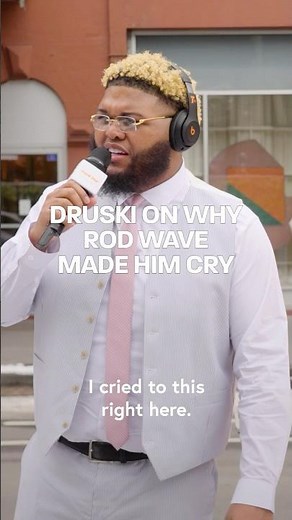 Druski shares why Rod Wave made him cry