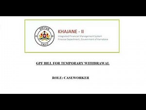 How to prepare GPF Temporary withdrawal Bill in Khajane 2