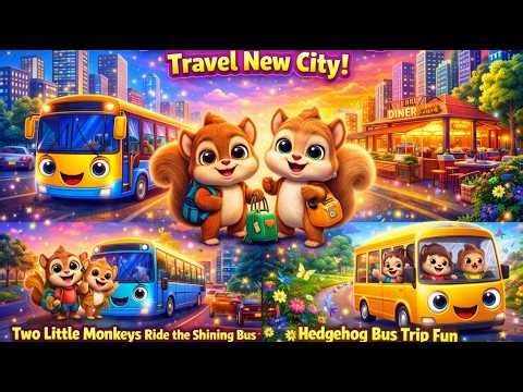 Two Squirrels City Trip, Monkey Shining Bus & Hedgehog Bus Adventure |Travel Learning Video for Kids