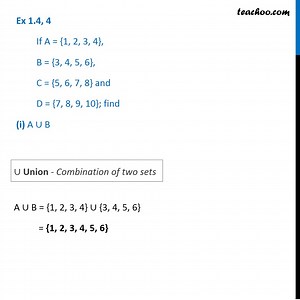 Ex 1.4, 4 - If A = {1, 2, 3, 4}, B = {3, 4, 5, 6}, C = {5, 6