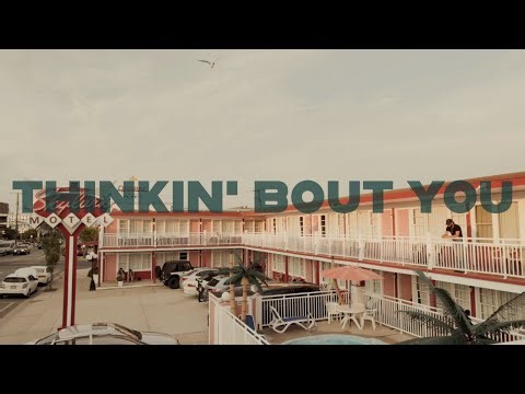 Thinkin' Bout You (Official Music Video)