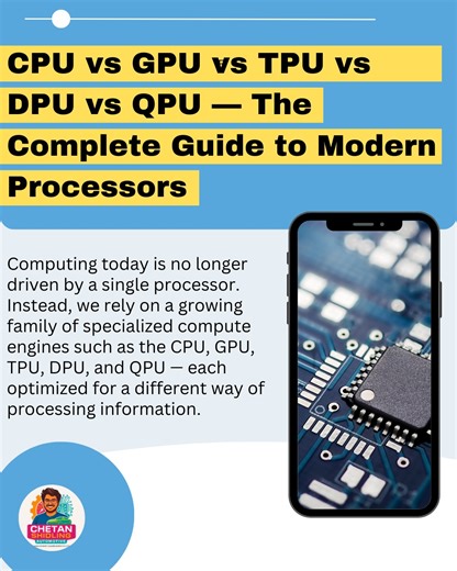CS Electrical and Electronics on Instagram: "Let’s Learn Together 🙃 #Day143 . 🚀 CPU vs GPU vs TPU vs DPU vs QPU — What’s the REAL Difference? 🤯 🔥 Ever wondered why your phone, laptop, AI tools, and supercomputers all use different types of processors? Let’s decode it in the simplest way possible! 💡 CPU (Central Processing Unit) Think of the CPU as the smart manager 🧠. It handles everyday tasks, runs apps, switches between processes, and keeps your 