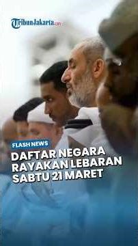 List of Countries that Set Eid al-Fitr 1447 H on Saturday, March 21, 2026, Simultaneously with In...