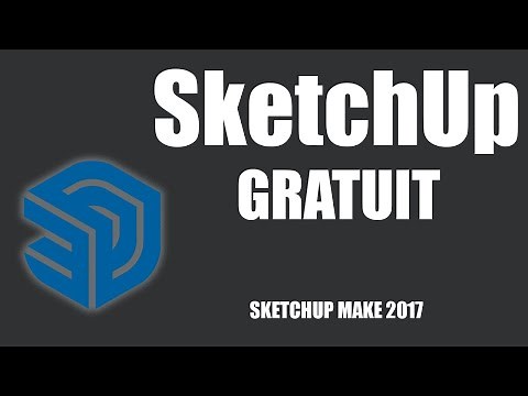 SketchUp Make 2017 - Utiliser le logiciel Gratuitement