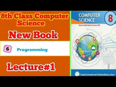 8th class||Computer Science||New Book||Unit 6||Programming _Lecture No 1