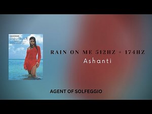 Ashanti | Rain On Me - {C5= 512Hz + F3= 174Hz} - Official Audio