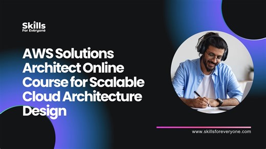AWS Solutions Architect Online Course for Scalable Cloud Architecture Design