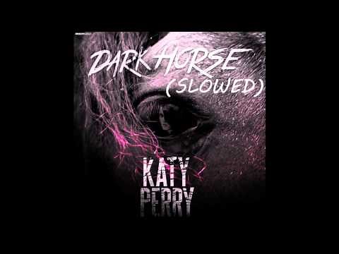 Katy Perry - Dark Horse (Slowed)
