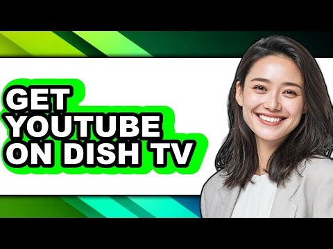 How to Get Youtube on Dish Tv - Step by Step