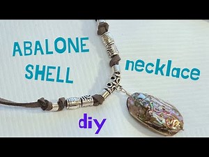 ABALONE SHELL JEWELRY/ HOW TO MAKE A SHELL NECKLACE / JEWELLERY TUTORIAL