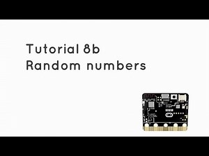 Microbit Tutorial 8b - Working with random numbers