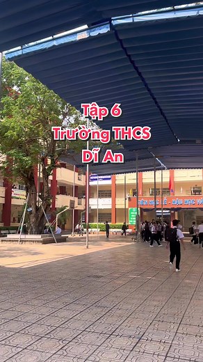 Review Trường THCS Dĩ An – Tập 6