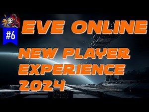 Eve Online New Player Experience 2024 Ep 6 | Eve Online tutorial | Eve Online beginner playthrough