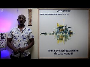 Extraction of Trona & Solvay Process; Chemistry Form 3