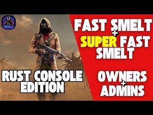 How to do Fast Smelt and Super Fast Smelt | Rust Console Edition