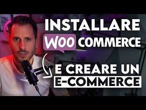 Creare un E-commerce con WooCommerce e Wordpress - Creare negozio per vendere prodotti online GRATIS