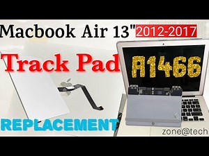 "Macbook Air 13"2012-2017 (A1466) - Track Pad Replacement Step-by-Step Guide"🐾#zonetech
