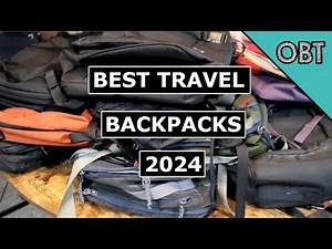 Best Travel Backpacks of 2024 Annual Review