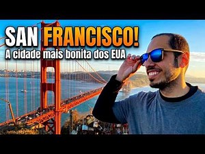 O QUE FAZER em SAN FRANCISCO na CALIFORNIA? Roteiro Completo, Melhores Passeios