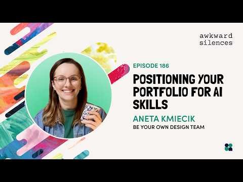 Positioning Your Portfolio For AI Skills with Aneta Kmiecik of Be Your Own Design Team